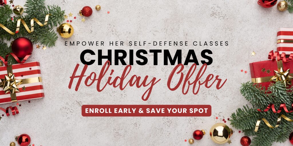 Holiday Special on Empower Her Self-Defense Classes Enroll Early & Save