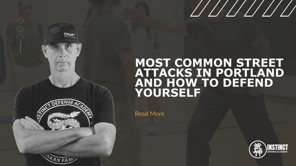 Most Common Street Attacks in Portland and How to Defend Yourself