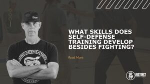 What Skills Does Self-Defense Training Develop Besides Fighting