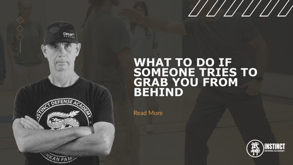 What to Do If Someone Tries to Grab You From Behind