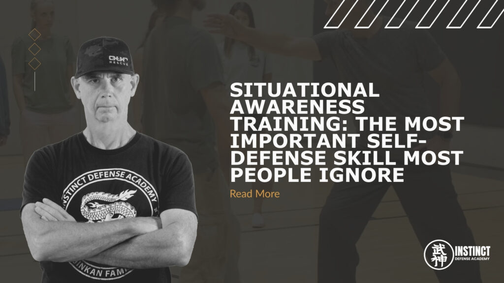Situational Awareness Training The Most Important Self-Defense Skill Most People Ignore