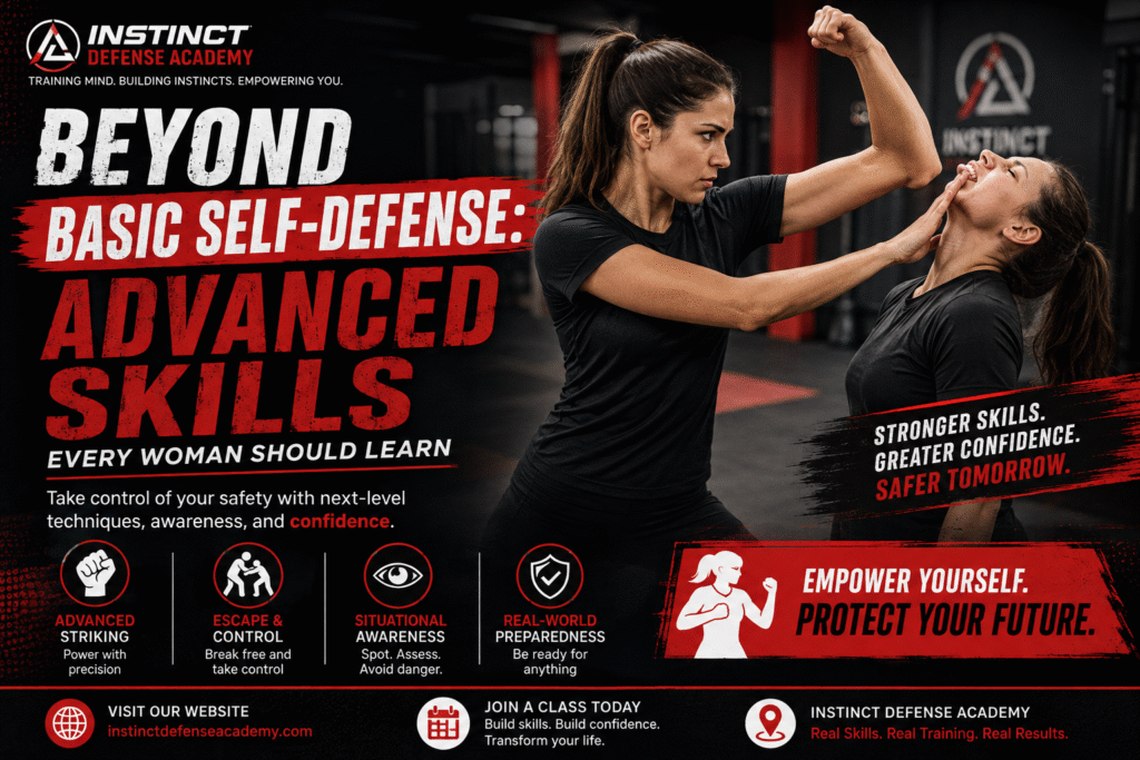 Beyond Basic Self-Defense: Advanced Skills Every Woman Should Learn
